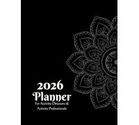 2026 Monthly-Weekly Planner For Activity Directors and Activity Professionals: Organizer For Life Enrichment, Memory Care, Assisted Living, Senior ... Hospitals, Senior Day Care, Nursing Homes