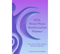 2026 Moon Phase Manifestation Planner: A Structured Goal-Setting Journal with Daily Lunar Tracking, Rituals and Reflection (CET Edition)