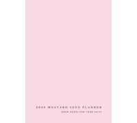 2026 Mustard Seed Planner: Grow Roots for Your Faith (Powder Pink Cover): Read the Bible in a Year, Set Goals, Understand the Fundamentals of Scripture, Stay Rooted