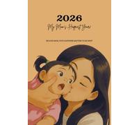 2026: My Mom’s Happiest Year: A Loving Journal Gift To Celebrate Mom In 2026