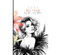 2026 MY YEAR, MY LIFE - MY STORIES. Der einzigartige 3 in 1 Kalender (Wochenkalender), Journal & Ausmalbilder. Das beste Geschenk.