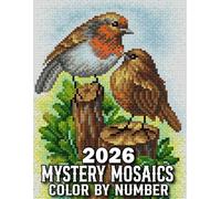2026 Mystery Mosaics Color By Number: New 2026 Mystery Mosaics Color By Number Coloring Book With Halloween, Christmas, Spring, Flowers, Butterflies, Birds, Animals And More...