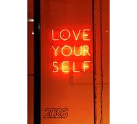 2026 Neon "Love Your Self" Weekly Planner: 6" x 9" Inches Monthly Daily Calendar