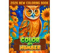 2026 New Color By Number Coloring Book: Large Print Color By Number Coloring Book for Adults and Seniors Featuring Flowers, Birds, Butterflies, Animals, and Relaxing Nature Scenes.