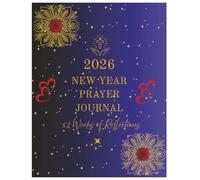 2026 New Year Prayer Journal For Women: 52-Weeks of Reflections: Perfect New Year Gift For the Holiday Season