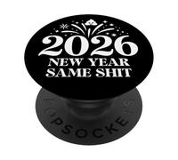 2026 New Year Same Shit Different Year Happy New Year 2026 PopSockets PopGrip Adhesivo