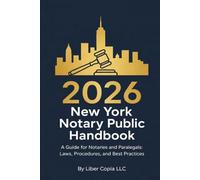 2026 New York Notary Public Handbook: A Guide for Notaries and Paralegals: Laws, Procedures, and Best Practices