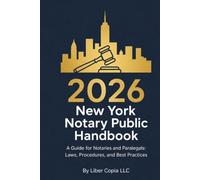 2026 New York Notary Public Handbook: A Guide for Notaries and Paralegals: Laws, Procedures, and Best Practices