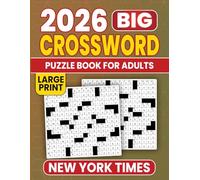 2026 New York Times Big Crossword Puzzle Book For Adults: Spacious pages and clear type for comfortable, unhurried solving