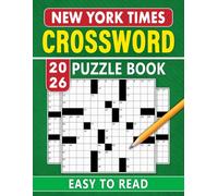 2026 New York Times Crossword Puzzle Book Easy To Read: Relax, Focus, and Enjoy Stress-Free Crossword Solving