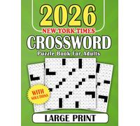2026 New York Times Crossword Puzzle Book for Adults Large Print With Solutions: Large print comfort with full solutions for quick checks and confident progress