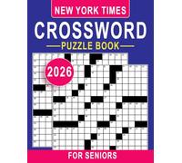 2026 New York Times Crossword Puzzle Book For Seniors: Easy-to-Read Games to Keep the Mind Sharp and Engaged