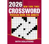 2026 New York Times Crossword Puzzles Book For Adults With Solutions: Fun & Thoughtful Puzzles, Easy-to-Read Large Print, Entertaining Brain Workouts, Fun Challenges for Focus and Relaxation