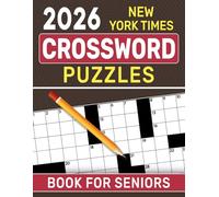2026 New York Times Crossword Puzzles Book For Seniors: Soothing Puzzle Moments Perfect for Easy Daily Practice