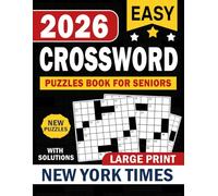 2026 New York Times Crossword Puzzles Book For Seniors With Solutions: Enjoy at your pace with complete answer pages for simple, stress free checks
