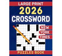 2026 New York Times Crossword Puzzles Book Large Print: Classic-style challenges designed for clear, relaxing enjoyment
