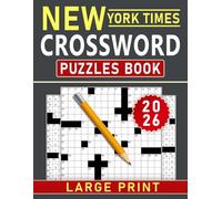 2026 New York Times Crossword Puzzles Book Large Print: Clear, well-paced challenges arranged for smooth, relaxing solving