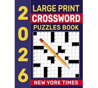 2026 New York Times Crossword Puzzles Book Large Print: Smooth, Readable Layouts Designed for Comfortable Sessions