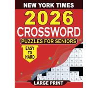 2026 New York Times Crossword Puzzles For Seniors: Entertaining brain workouts that fuel focus and relaxation, a thoughtful gift for seniors
