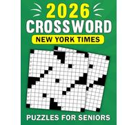 2026 New York Times Crossword Puzzles for Seniors: Large Print Puzzles, Easy on the Eyes, Mind-Stimulating Challenges, Relaxation & Brain Boost for Mental Relaxation (Answer Key Included)