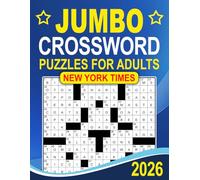 2026 New York Times Jumbo Crossword Puzzles For Adults: Extra-roomy grids for deeper sessions and long satisfying solves