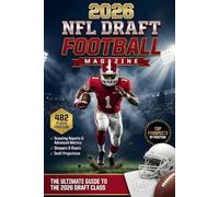 2026 NFL Draft Football Magazine: Complete Prospect Rankings, Mock Draft Predictions, Team Needs Analysis & Scouting Reports | The Ultimate 2026 NFL Draft Guide