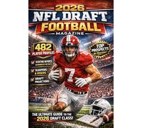 2026 NFL Draft Football Magazine: The Complete Prospect Guide with 482 Football Player Profiles, Scouting Reports and Advanced Metrics