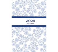 2026 Notebook: Bloom Where You Are Planted: Elegant Blue and White Floral Journal | Vintage Chinoiserie Style Diary for Women, Teachers & Mom | Inspirational 6x9 Lined Planner for New Year 2026