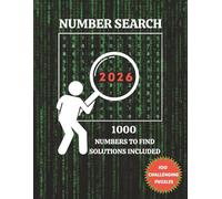 2026 Number Search Puzzle Book: 100 Challenging Puzzles with 1000 Numbers to Find I Solutions Included I Large Print Size
