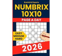 2026 Numbrix Puzzle Book 10x10 - Easy to Hard Challenges: 365 Logic Puzzles to Train Your Brain Daily - Includes Beginner to Expert Level Numberix (Numbrix) Grids