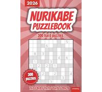 2026 Nurikabe Puzzle Book: 300 hard puzzles, japanese logic puzzles, perfect gift for puzzle friends, solutions included, puzzles in 7x7, 9x9, 11x11, 15x15, 20x20
