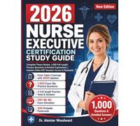 2026 Nurse Executive Certification Study Guide: Complete Theory Review, 1,000 Full-Length Practice Questions & Detailed Explanations | Includes Online CBT Simulator Access & Flashcards