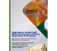 2026 Official 29 CFR 1926 OSHA Construction Industry Regulations & Standards: 2026 March Update of Mandatory Regulations & Standards