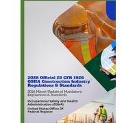 2026 Official 29 CFR 1926 OSHA Construction Industry Regulations & Standards: 2026 March Update of Mandatory Regulations & Standards