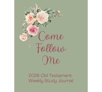 2026 Old Testament LDS Come Follow Me Floral Lined Book of Mormon Weekly Study Journal with Prompts For Women: Paperback Edition In A Compact Size