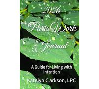2026 Parts Work Journal: A Guide for Living with Intention