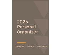 2026 Personal Organizer: Your Ultimate 365-Day Productivity Companion - Includes Full-Year Calendar, Daily Sections for Calls, Emails, Reminders, ... Organized and Efficient Every Day of 2026