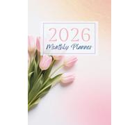 2026 Pink Tulip Monthly Planner: Plan Your Year with Delicate Floral Grace