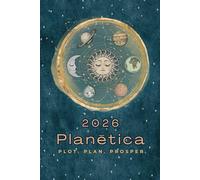2026 Planētica Astrology Guide & Year Planner: Plot. Plan. Prosper.