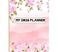 2026 Planner - complete companion for an organized balanced year: Daily, Weekly and monthly calendar planning Jan 2026-Dec2026