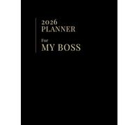 2026 Planner - For My Boss: Weekly & Monthly Planning Pages | 150 Pages | Large 8.5×11 Inches