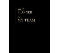 2026 Planner - For My Team: Weekly & Monthly Planning Pages | 150 Pages | Large 8.5×11 Inches