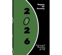 2026 Planner: Mapping My Becoming: A Journey to the Center of Self