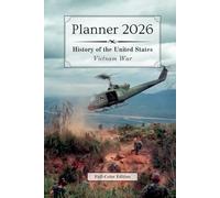 2026 Planner - Monthly & Weekly - 6 x 9 in (full-color) - US History: Vietnam War | :: | 12 months (Jan'26 - Dec'26) & 53 weeks (Sunday-Saturday) | ... Event (History of the United States)