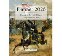 2026 Planner - Monthly & Weekly - 8.5 x 11 in (black & white) - US History: American Civil War | :: | 12 months (Jan'26 - Dec'26) & 53 weeks ... Events (History of the United States)
