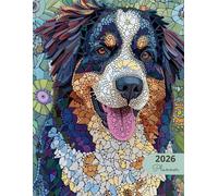 2026 Planner: Mosaic Dogs Bernese Mountain Dog: Stylish Weekly and Monthly Organization