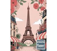 2026 Planner: Paris France Eiffel Towel Themed Cover Design Daily Weekly Diary 12 Month Calendar Vision board Schedule Organizer Goals Dairy Notes