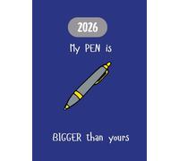 2026 Planner Rude: My PEN is BIGGER Than Yours. A5, 5X7in 12 Months, From January 2026 to December 2026. With Contacts, Passwords, Important dates, Holidays, Monthly Expenditure and extra Notes pages.