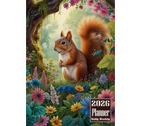 2026 Planner: Squirrel Themed Cover Daily Weekly Diary 12 Month Calendar Vision board Schedule Organizer Goals Dairy Notes