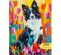 2026 Planner: Vibrant Dogs Border Collie: Stylish Weekly and Monthly Organization